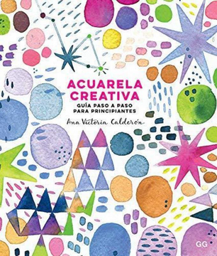 portada Acuarela Creativa: Guía Paso a Paso Para Principiantes
