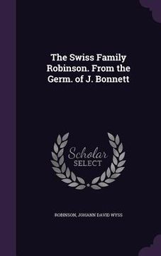 portada The Swiss Family Robinson. From the Germ. of J. Bonnett