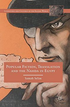 portada Popular Fiction, Translation and the Nahda in Egypt (Literatures and Cultures of the Islamic World) (en Inglés)
