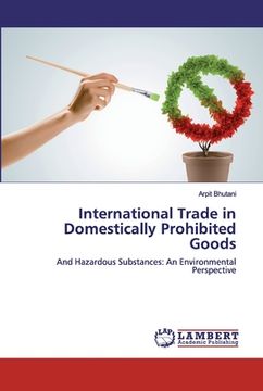 portada International Trade in Domestically Prohibited Goods (en Inglés)