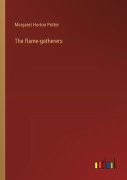portada The flame-gatherers (en Inglés)