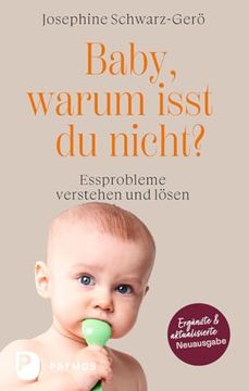 portada Baby, Warum Isst du Nicht? De Josephine Schwarz-Gerö(Patmos-Verlag) (en Alemán)