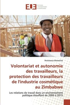 portada Volontariat et autonomie des travailleurs, la protection des travailleurs de l'industrie cosmétique au Zimbabwe (en Francés)