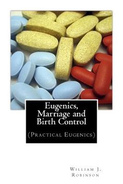 portada Eugenics, Marriage and Birth Control: (Practical Eugenics) (en Inglés)