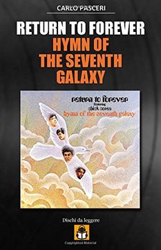 portada Return to Forever - Hymn of the Seventh Galaxy: Guida all'ascolto: Volume 4 (Dischi da leggere)