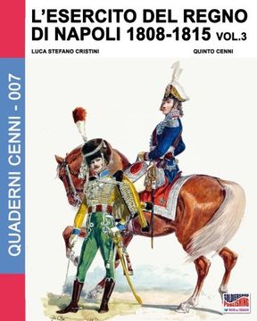 portada L'esercito del Regno di Napoli 1808-1815 Vol. 3: Volume 7 (Quaderni Cenni)