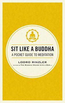 portada Sit Like a Buddha: A Pocket Guide to Meditation (en Inglés)