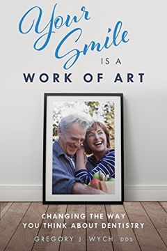 portada Your Smile is a Work of Art: Changing the way you Think About Dentistry 