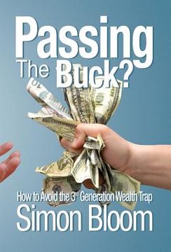 portada Passing the Buck: How to avoid the third generation wealth trap (in English)