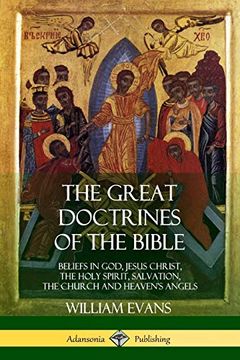 portada The Great Doctrines of the Bible: Beliefs in God, Jesus Christ, the Holy Spirit, Salvation, the Church and Heaven's Angels (in English)