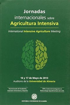 portada Jornadas internacionales sobre agricultura intensiva. 16 y 17 de Mayo de 2013. Universidad de Almería: International intensive agriculture meeting 2013