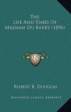 portada the life and times of madame du barry (1896) (in English)