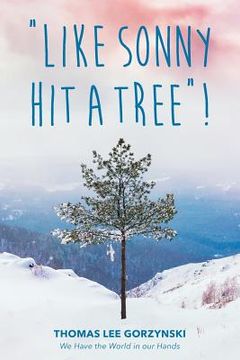 portada "Like Sonny Hit a Tree"! We Have the World in our Hands