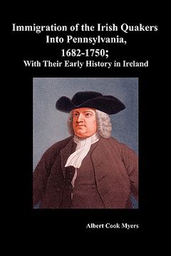 portada "immigration of the irish quakers into pennsylvania, 1682-1750; with their early history in ireland " (in English)