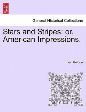 portada stars and stripes: or, american impressions. (en Inglés)