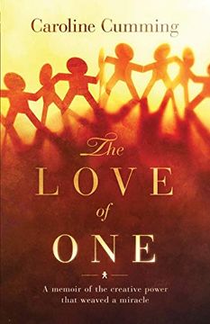 portada The Love of One: A Memoir of the Creative Power that Weaved a Miracle (en Inglés)