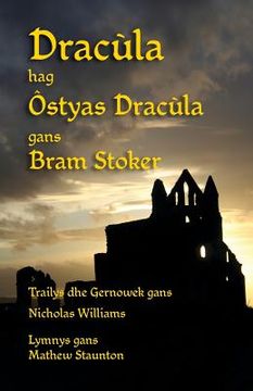 portada Dracùla hag Ôstyas Dracùla: Dracula and Dracula's Guest in Cornish (en Cornualles)