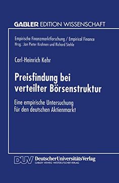 portada Preisfindung bei Verteilter Börsenstruktur: Eine Empirische Untersuchung für den Deutschen Aktienmarkt (Empirische Finanzmarktforschung (in German)