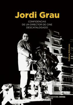 portada Jordi Grau: Confidencias de un Director de Cine Descatalogado