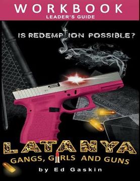 portada Latanya: Gangs, Girls and Guns, Workbook & Leader's Guide (in English)