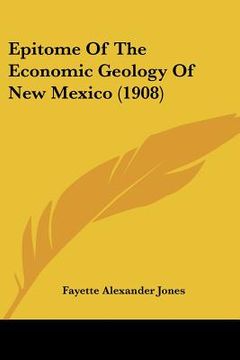 portada epitome of the economic geology of new mexico (1908)