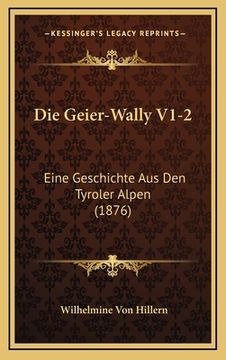 portada Die Geier-Wally V1-2: Eine Geschichte Aus Den Tyroler Alpen (1876) (in German)