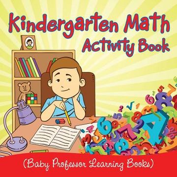 portada Kindergarten Math Activity Book (Baby Professor Learning Books) (in English)