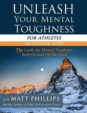 portada Unleash Your Mental Toughness (for Athletes-Facilitator Guide) (en Inglés)