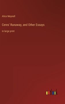 portada Ceres' Runaway, and Other Essays: in large print (en Inglés)