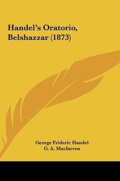 portada handel's oratorio, belshazzar (1873) (en Inglés)