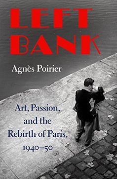 portada Left Bank: Art, Passion, and the Rebirth of Paris, 1940-50