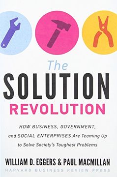 portada The Solution Revolution: How Business, Government, and Social Enterprises Are Teaming Up to Solve Society's Toughest Problems (en Inglés)