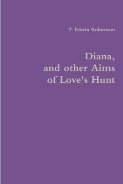 portada Diana, and other Aims of Love's Hunt (en Inglés)