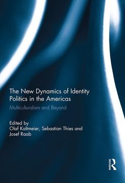 portada The new Dynamics of Identity Politics in the Americas: Multiculturalism and Beyond