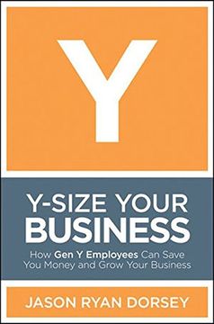 portada Y-Size Your Business: How gen y Employees can Save you Money and Grow Your Business (in English)