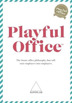 portada Playful Office: The future office philosophy that turns employees into emplayees.