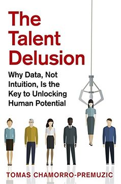 portada The Talent Delusion: Why Data, Not Intuition, Is the Key to Unlocking Human Potential (in English)