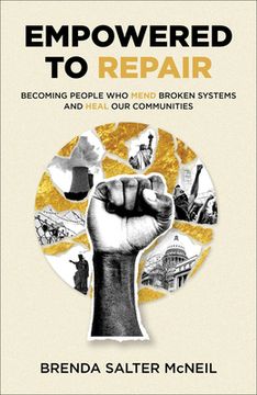 portada Empowered to Repair: Becoming People Who Mend Broken Systems and Heal Our Communities (in English)