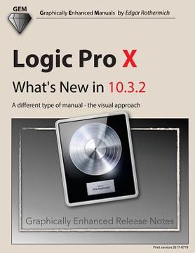 portada Logic Pro X - What's New in 10.3.2: A different type of manual - the visual approach