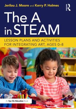 portada The a in Steam: Lesson Plans and Activities for Integrating Art, Ages 0-8 (en Inglés)