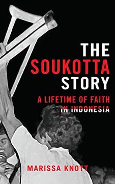 portada The Soukotta Story: A Lifetime of Faith in Indonesia (in English)