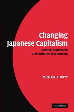 portada Changing Japanese Capitalism: Societal Coordination and Institutional Adjustment 