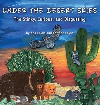 portada Under the Desert Skies: The Stinky, Curious, and Disgusting (in English)