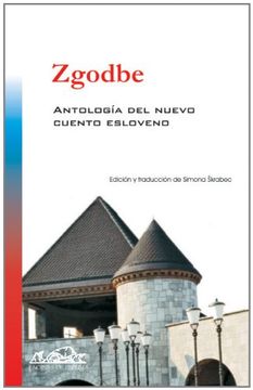portada ZGODBE: ANTOLOGIA DEL NUEVO CUENTO ESLOVENO (in Spanish)