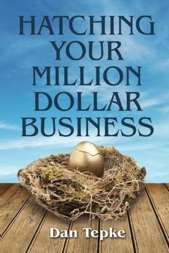 portada Hatching Your Million Dollar Business (Networlding Leadership Series) (Volume 1)