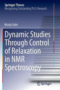 portada Dynamic Studies Through Control of Relaxation in NMR Spectroscopy (en Inglés)