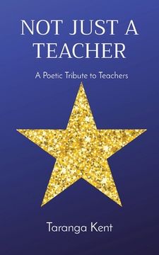 portada Not Just a Teacher: A Poetic Tribute to Teachers (in English)