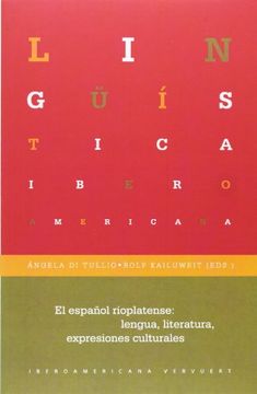 portada El Español Rioplatense: Lengua, Literaturas, Expresiones