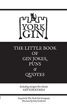 portada York Gin: The Little Book of gin Jokes, Puns & Quotes: Including Recipes for Classic gin Cocktails (en Inglés)
