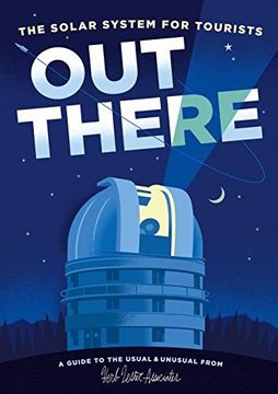 portada Out There: The Solar System for Tourists (en Inglés)